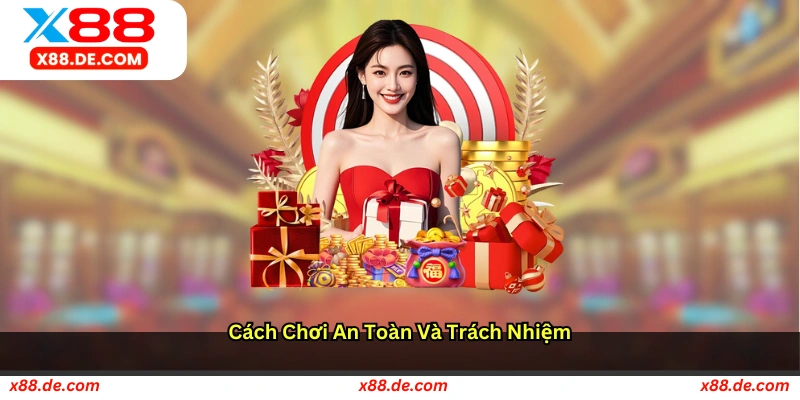 Cách Chơi An Toàn Và Trách Nhiệm