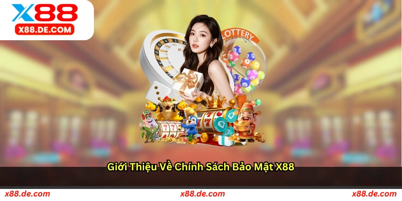 Giới thiệu về chính sách bảo mật X88