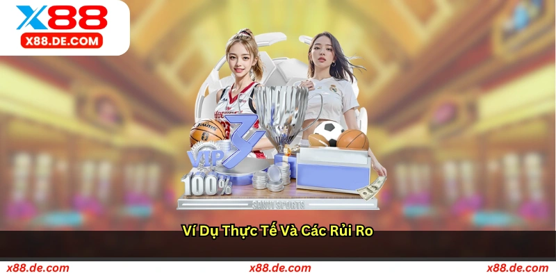 Ví dụ thực tế và các rủi ro