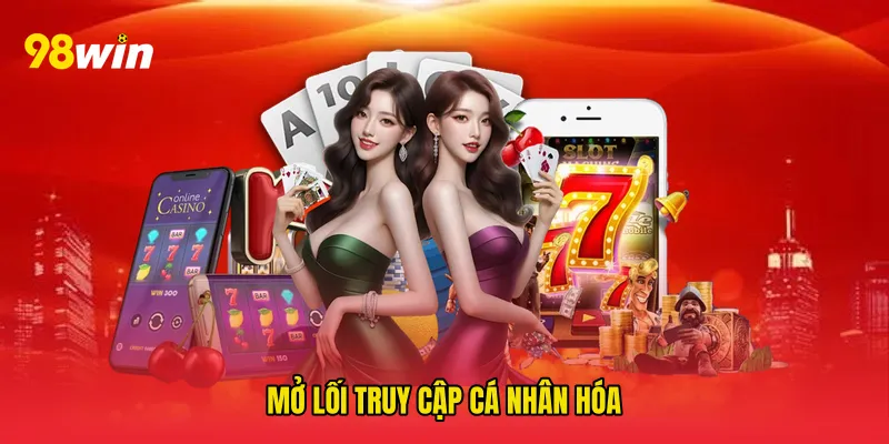 Mở lối truy cập cá nhân hóa